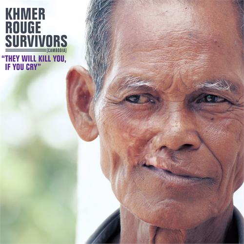 Khmer Rouge Survivors They Will Kill You, If You Cry (LP)